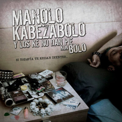 Manolo Kabezabolo y los ke no dan pie kon bolo - Si todavía te kedan dientes CD