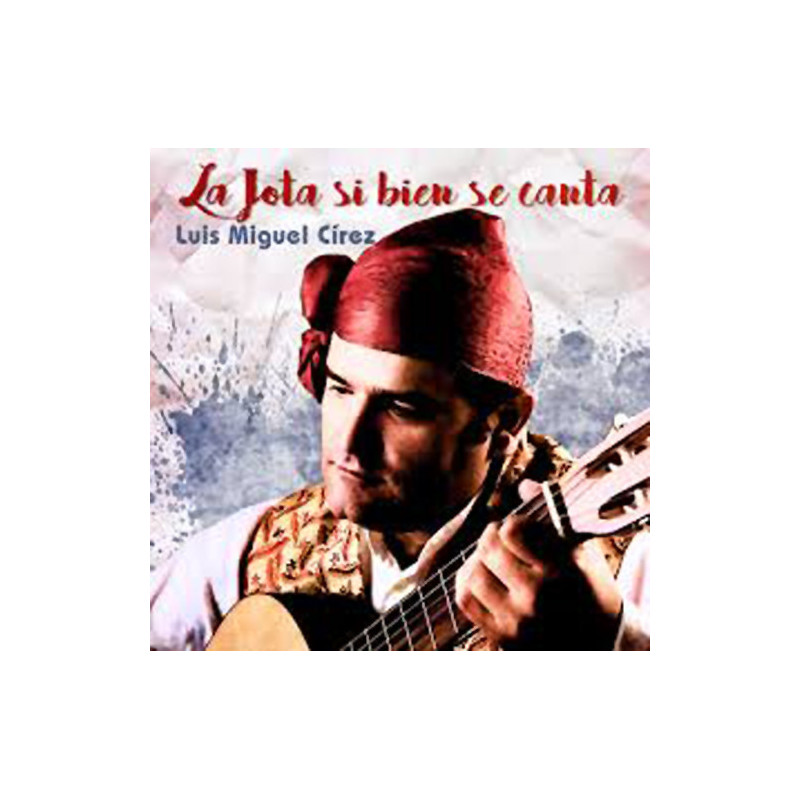 Luis Miguel Círez - La jota si bien se canta