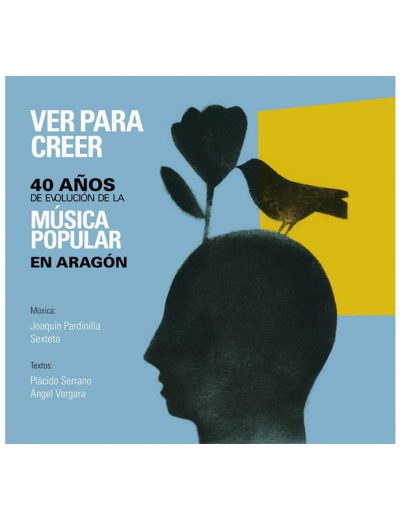 Joaquín Pardinilla Sexteto - VER PARA CREER - 40 años de evolución de la música popular en Aragón - CD Libro