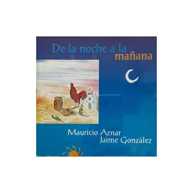 Mauricio Aznar Jaime Gonzalez - De la noche a la mañana - CD